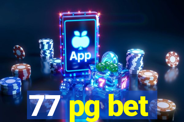 77 pg bet